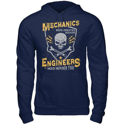 Mechanics Were Created Because Engineers Need Heroes Too-T-Shirt & Hoodie-Pullover Hoodie-Navy