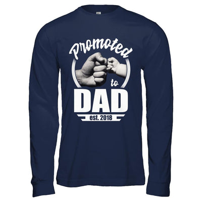 Promoted To Dad 2018 Fathers Day Gift-T-Shirt & Hoodie-Long Sleeve T-Shirt-Navy