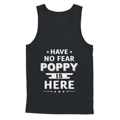 Have No Fear Poppy Is Here Father's Day Gift-T-Shirt & Hoodie-Unisex Tank-Black