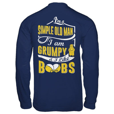 I'm A Simple Old Man I'm Grumpy And I Like Boobs-T-Shirt & Hoodie-Long Sleeve T-Shirt-Navy
