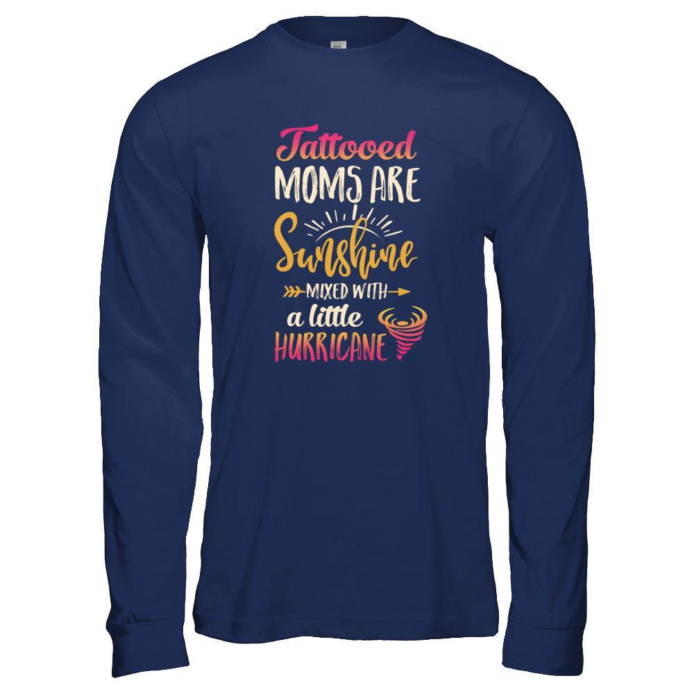 Tattooed Moms Are Sunshine Mixed With A Little Hurricane-T-Shirt & Tank Top-Long Sleeve T-Shirt-Navy