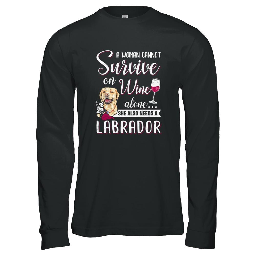 A Woman Can't Survive On Wine Alone Labrador Dog-T-Shirt & Tank Top-Long Sleeve T-Shirt-Black