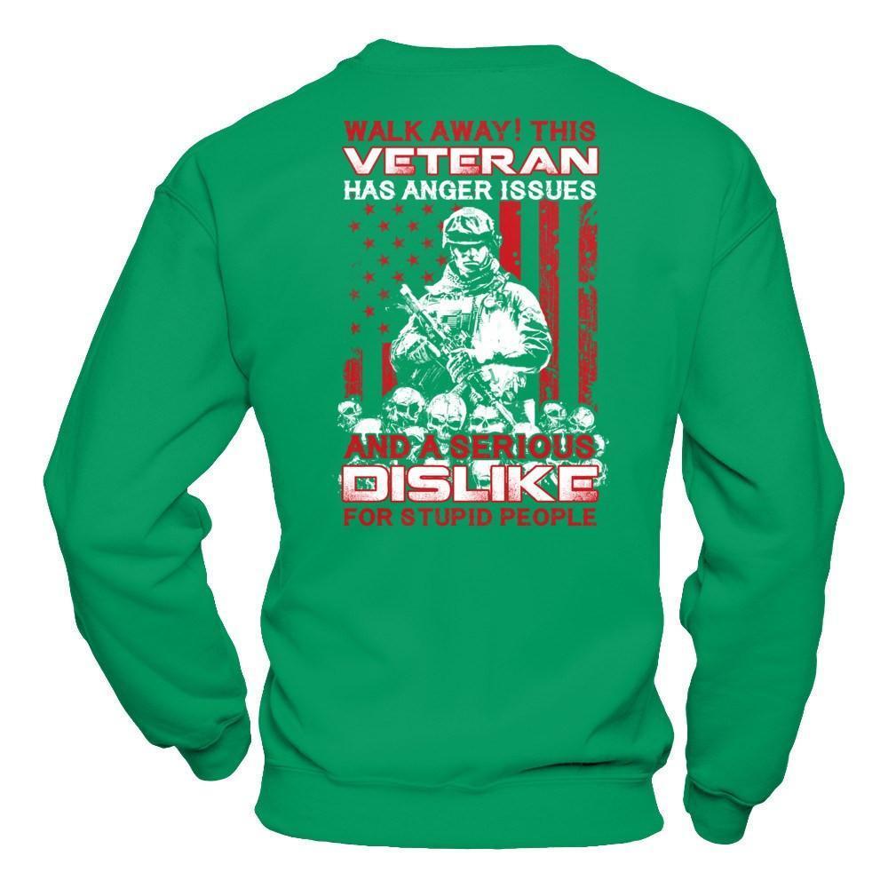 Walk Away This Veteran Has Anger Issues-T-Shirt & Hoodie-Crewneck Sweatshirt-Irish Green