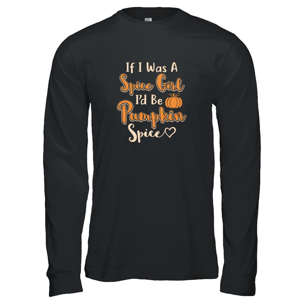 Halloween If I Was A Spice Girl I'd Be Pumpkin Spice-T-Shirt & Tank Top-Long Sleeve T-Shirt-Black