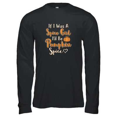 Halloween If I Was A Spice Girl I'd Be Pumpkin Spice-T-Shirt & Tank Top-Long Sleeve T-Shirt-Black