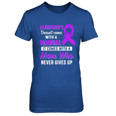 Alzheimer's Doesn't Come With A Manual Mom-T-Shirt & Hoodie-Women's T-Shirt-Royal