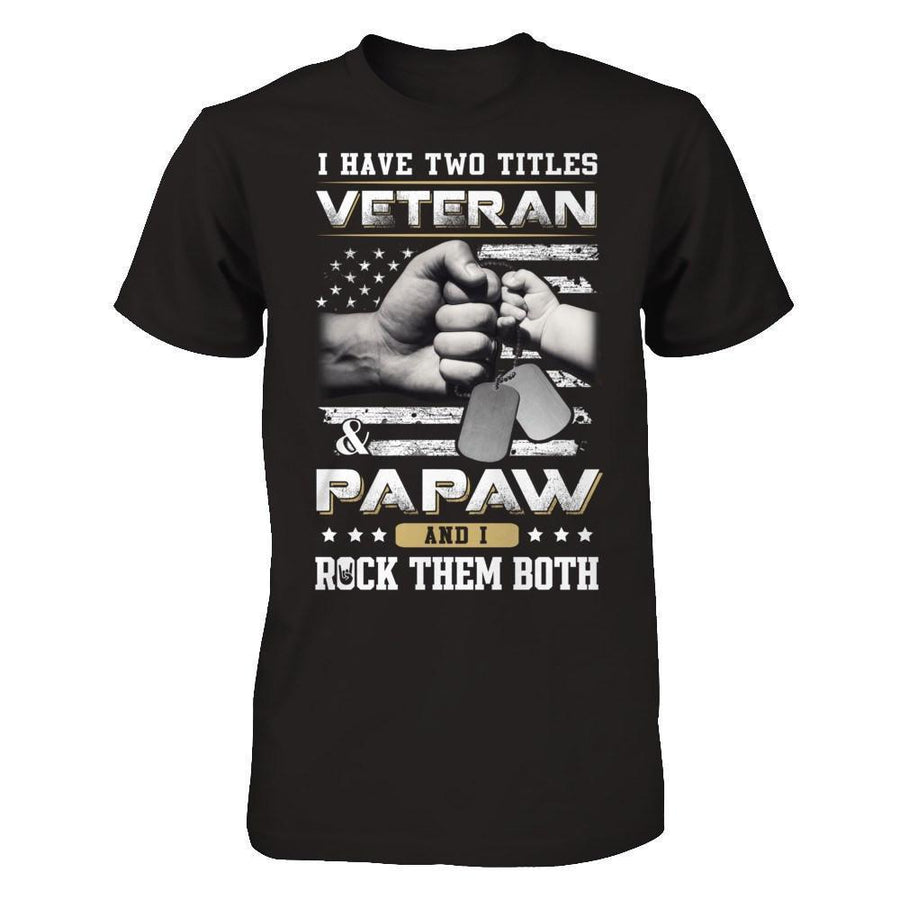 I Have Two Titles Veteran And Papaw-T-Shirt & Hoodie-Classic T-Shirt-Black