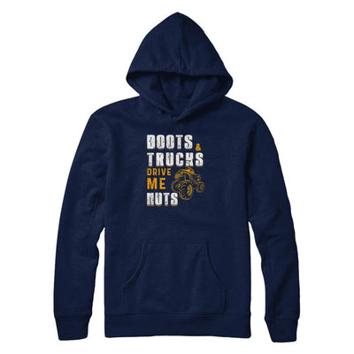 Boots And Trucks Drive Me Nuts-T-Shirt & Tank Top-Pullover Hoodie-Navy