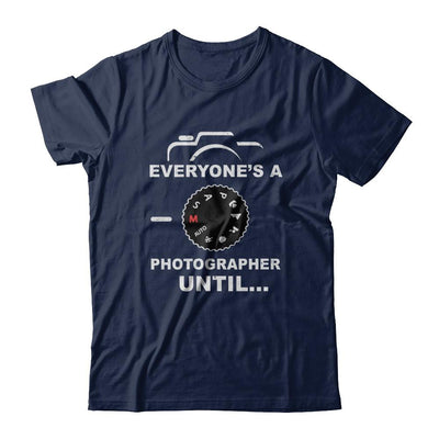Funny Manual Mode Everyone's A Photographer Until-T-Shirt & Hoodie-Classic T-Shirt-Navy