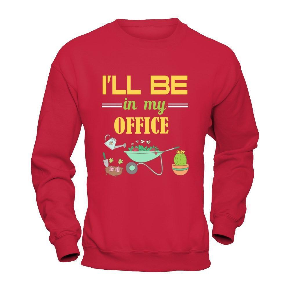 I'll Be In My Office Gardener-T-Shirt & Hoodie-Crewneck Sweatshirt-Red