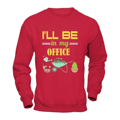 I'll Be In My Office Gardener-T-Shirt & Hoodie-Crewneck Sweatshirt-Red