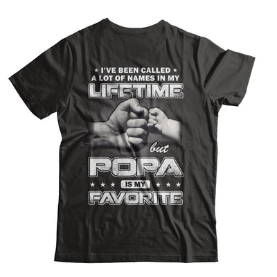I've Been Called A Lot Of Names But Popa Is My Favorite-T-Shirt & Hoodie-Classic T-Shirt-Black