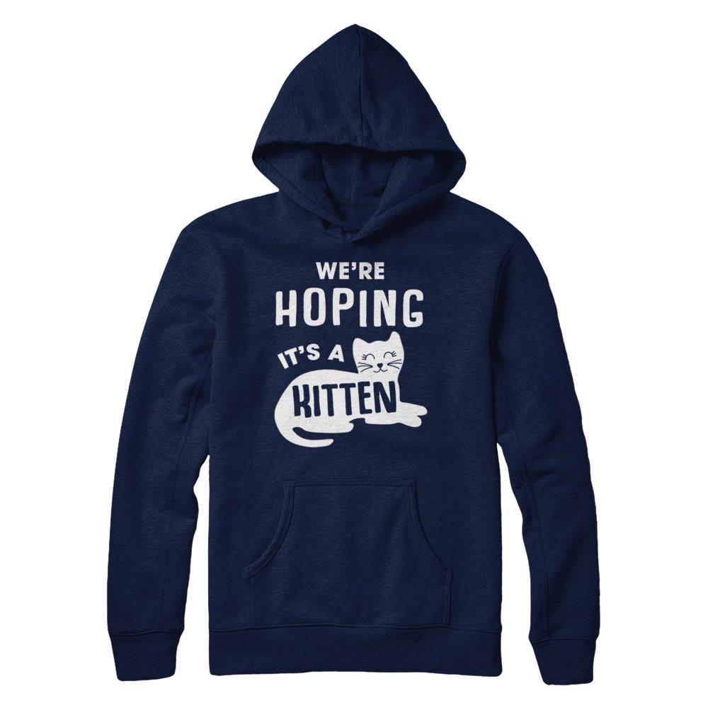 We're Hoping It's A Kitten Cat Pregnant-T-Shirt & Sweatshirt-Pullover Hoodie-Navy
