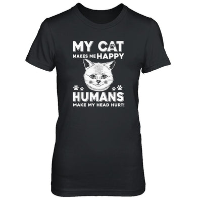 My Cat Makes Me Happy Humans Make My Head Hurt-T-Shirt & Tank Top-Women's T-Shirt-Black