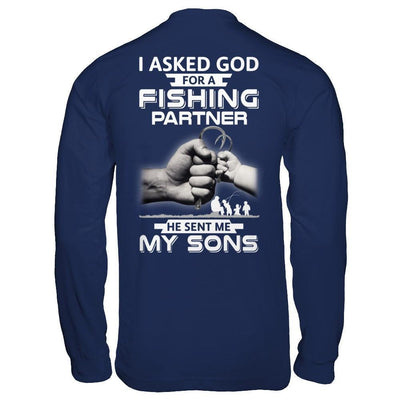 I Asked God For A Fishing Partner He Sent Me My Sons-T-Shirt & Hoodie-Long Sleeve T-Shirt-Navy