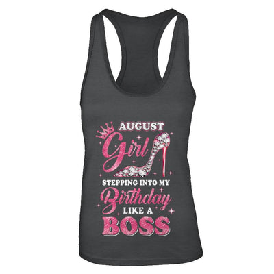 August Girl Stepping into my birthday like a boss Gift-T-Shirt & Tank Top-Women's Ideal Racerback Tank-Black