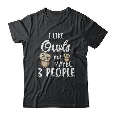 I Like Owls And Maybe 3 People-T-Shirt & Hoodie-Classic T-Shirt-Black