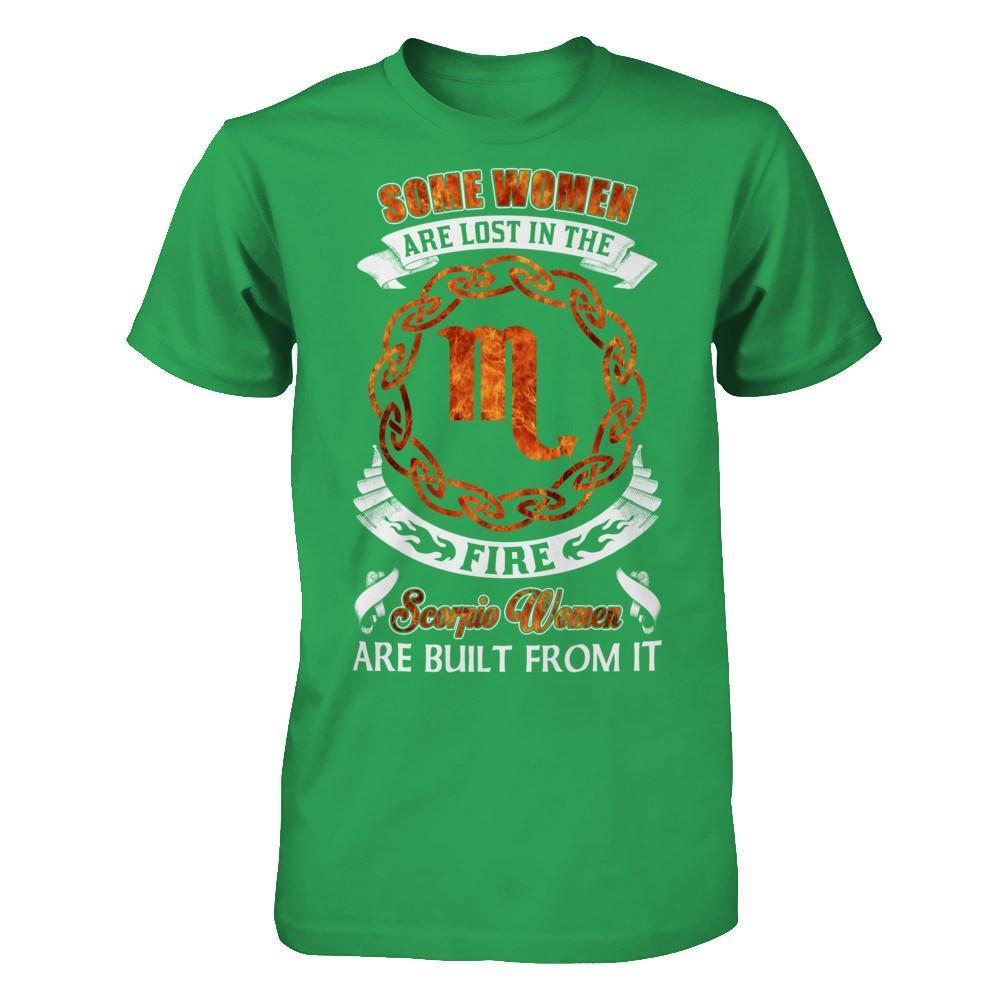 Some Women Are Lost In The Fire And Scorpio Women Are Built From It-T-Shirt & Hoodie-Premium T-Shirt-Kelly Green