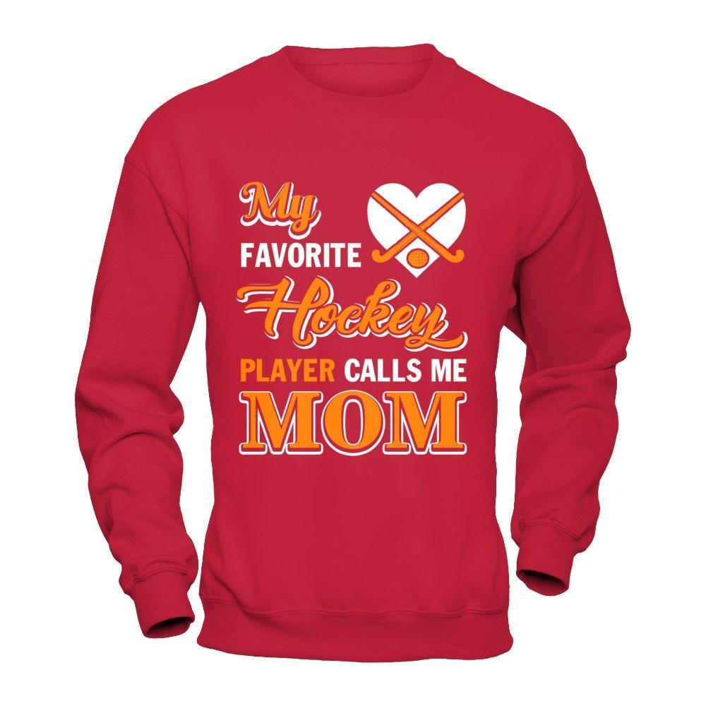 My Favorite Hockey Player Calls Me Mom-T-Shirt & Hoodie-Crewneck Sweatshirt-Red
