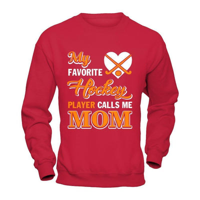 My Favorite Hockey Player Calls Me Mom-T-Shirt & Hoodie-Crewneck Sweatshirt-Red