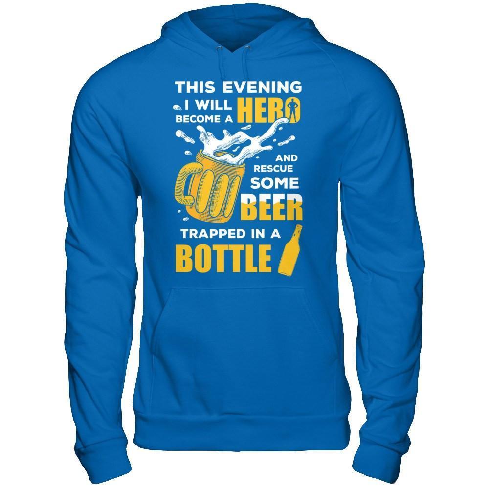 I Will Become A Hero And Rescue Some Beer Trapped In A Bottle-T-Shirt & Hoodie-Pullover Hoodie-Royal