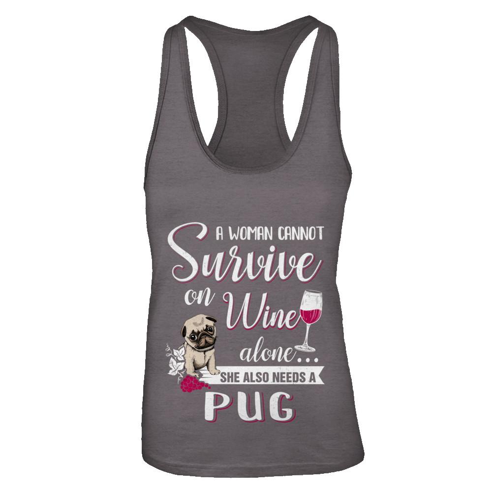 A Woman Can't Survive On Wine Alone Pug Dog-T-Shirt & Tank Top-Women's Ideal Racerback Tank-Dark Grey