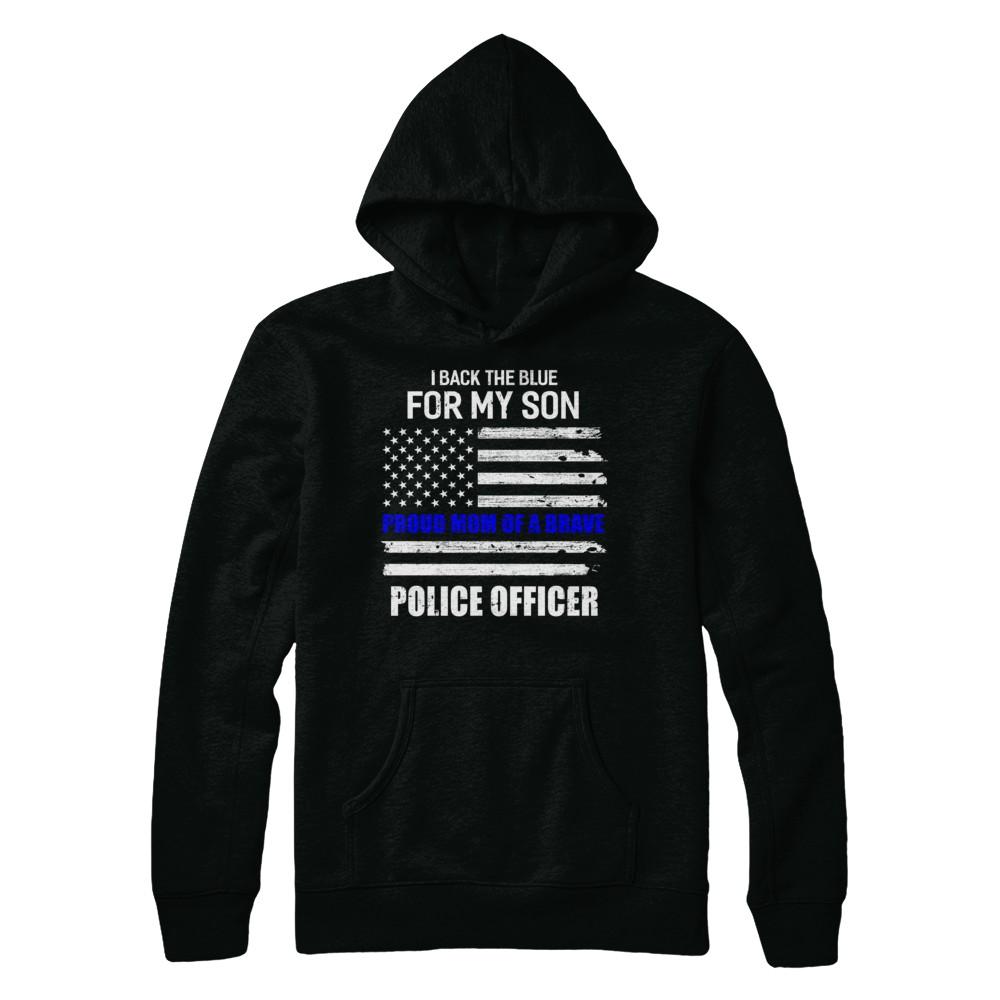 I Back The Blue For My Son Proud Mom Police Officer-T-Shirt & Hoodie-Pullover Hoodie-Black