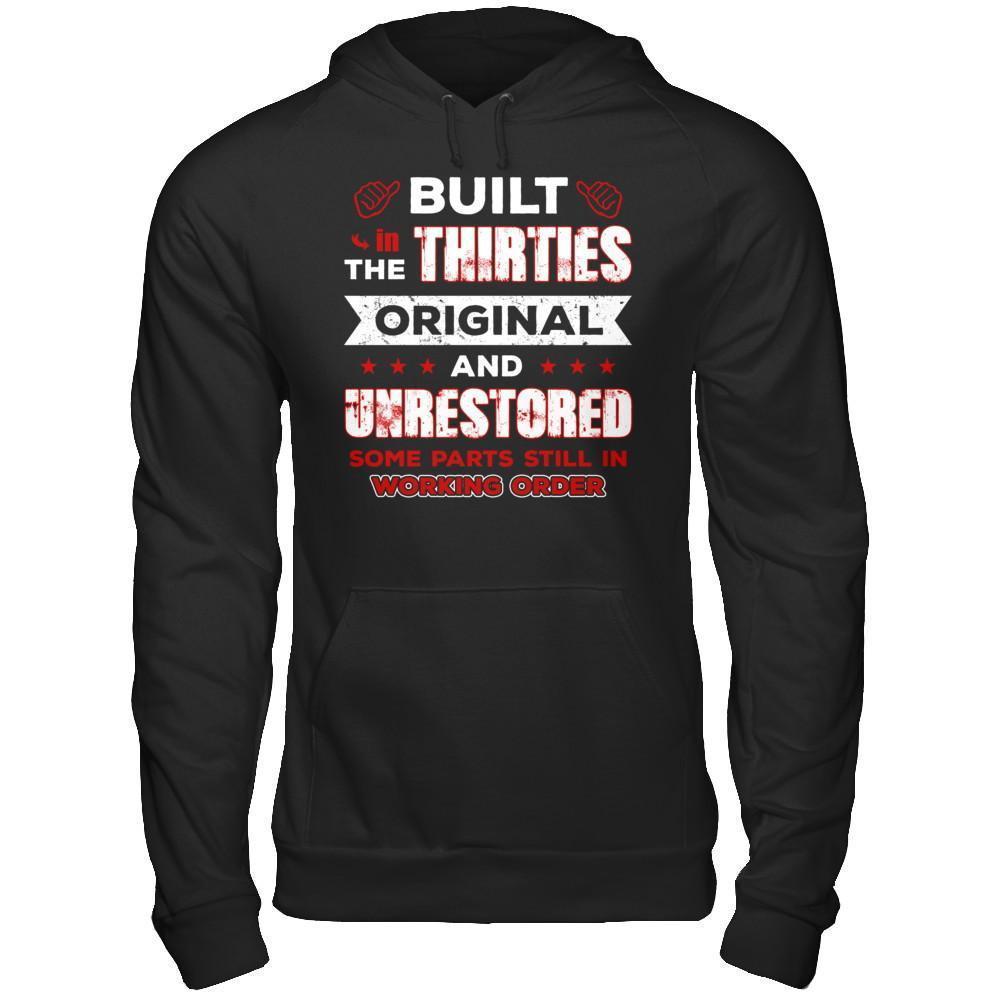 Built In The Thirties Original And Unrestored-T-Shirt & Hoodie-Pullover Hoodie-Black