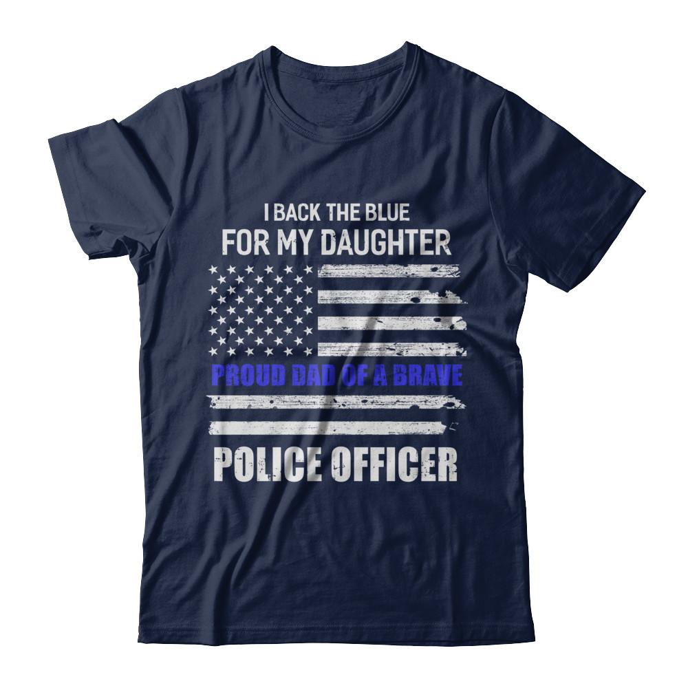 I Back The Blue For My Daughter Proud Dad Police Officer-T-Shirt & Hoodie-Classic T-Shirt-Navy