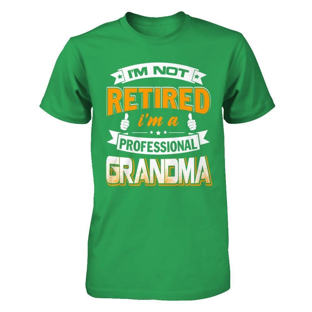 I'm Not Retired I'm A Professional Grandma-T-Shirt & Hoodie-Premium T-Shirt-Kelly Green
