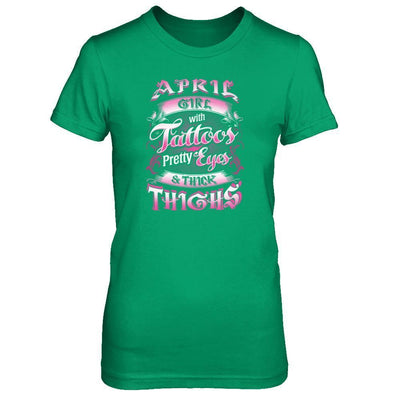 April Girl With Tattoos Pretty Eyes Thick Thighs-T-Shirt & Tank Top-Women's T-Shirt-Irish Green