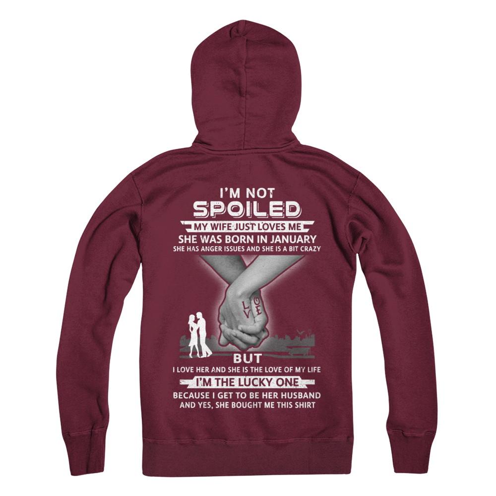 I Am A Not Spoiled My Wife Was Born In January Husband-T-Shirt & Hoodie-Pullover Hoodie-Maroon