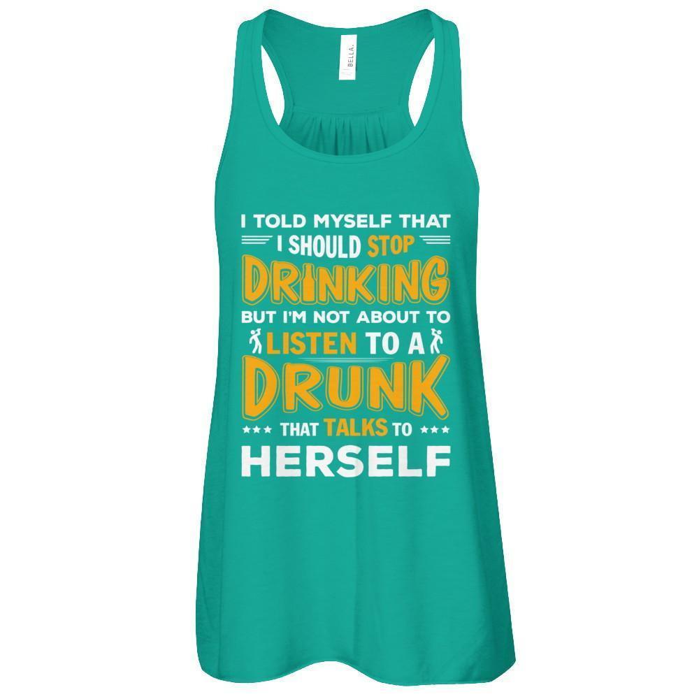 I Told My Self That I Should Stop Drinking-T-Shirt & Tank Top-Women's Flowy Racerback Tank-Kelly