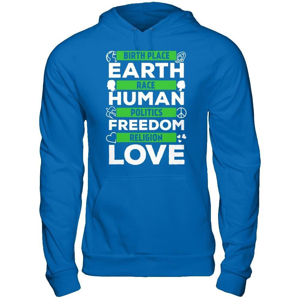 Birth Place Earth Race Human Politics Freedom Religion Love-T-Shirt & Hoodie-Pullover Hoodie-Royal