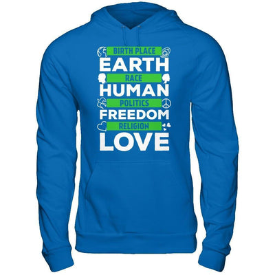 Birth Place Earth Race Human Politics Freedom Religion Love-T-Shirt & Hoodie-Pullover Hoodie-Royal