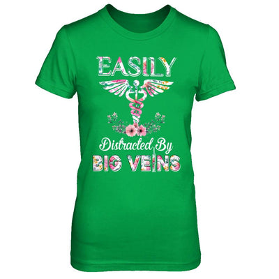 Easily Distracted By Big Veins Funny Nurse Nursing-T-Shirt & Hoodie-Women's T-Shirt-Irish Green