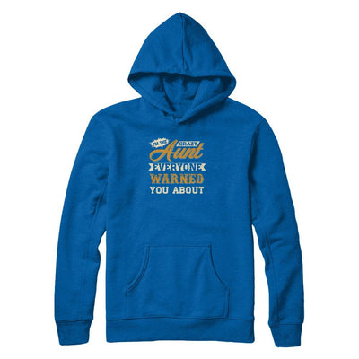 I'm The Crazy Aunt Everyone Warned You About-T-Shirt & Tank Top-Pullover Hoodie-Royal