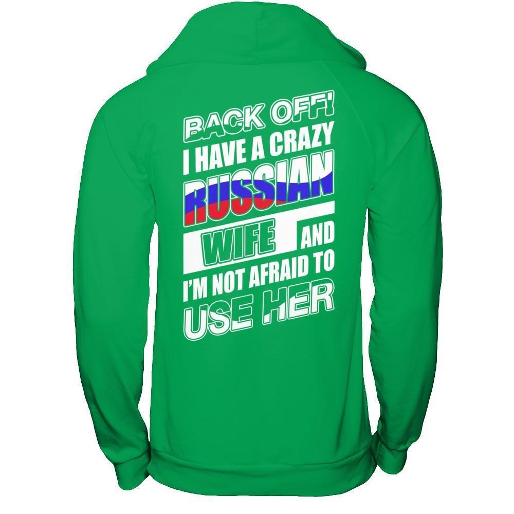I Have A Crazy Russian Wife I'm Not Afraid To Use Her-T-Shirt & Hoodie-Pullover Hoodie-Irish Green