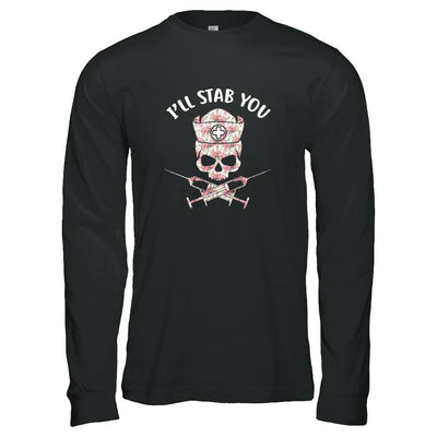 I'll Stab You Nurse Skull Floral Flower Nursing Gift-T-Shirt & Tank Top-Long Sleeve T-Shirt-Black