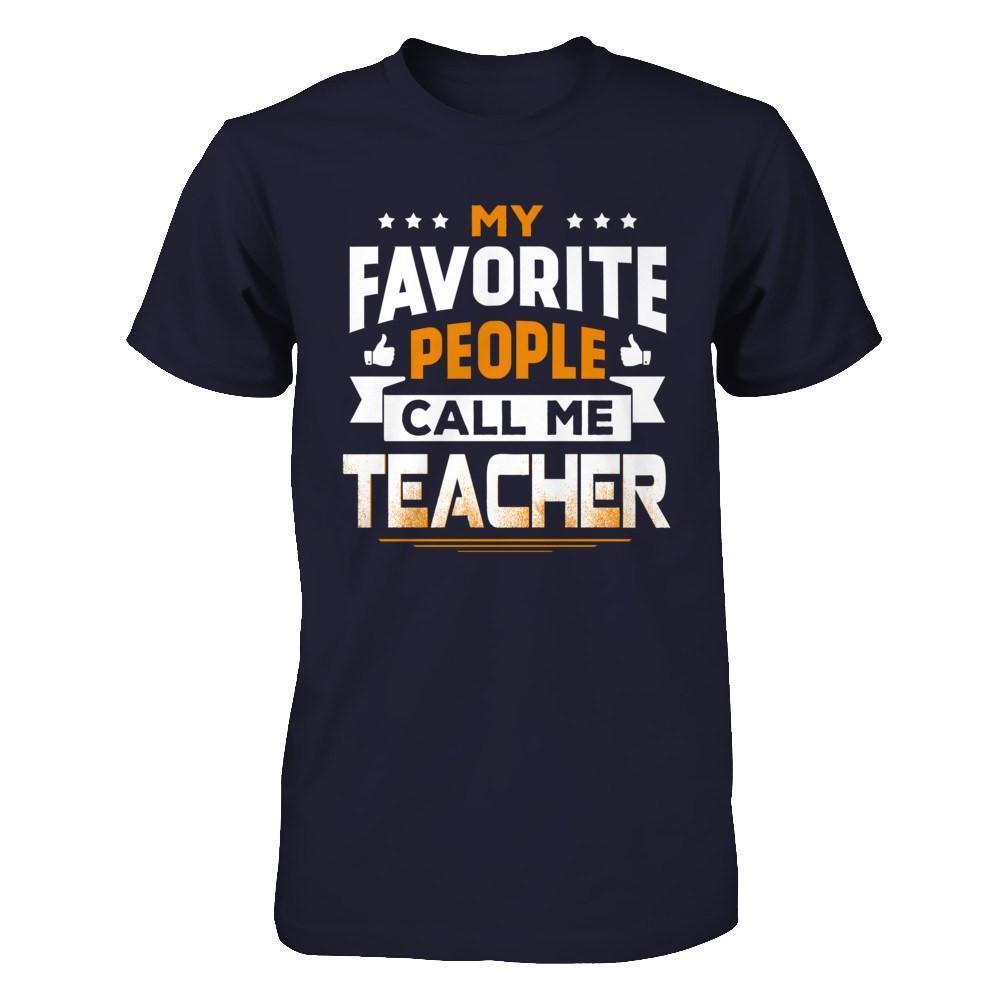 My Favorite People Call Me Teacher-T-Shirt & Hoodie-Premium T-Shirt-Midnight Navy