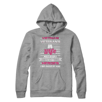 Vietnam Veteran's Wife I Was Raised By Mine-T-Shirt & Hoodie-Pullover Hoodie-Sport Grey