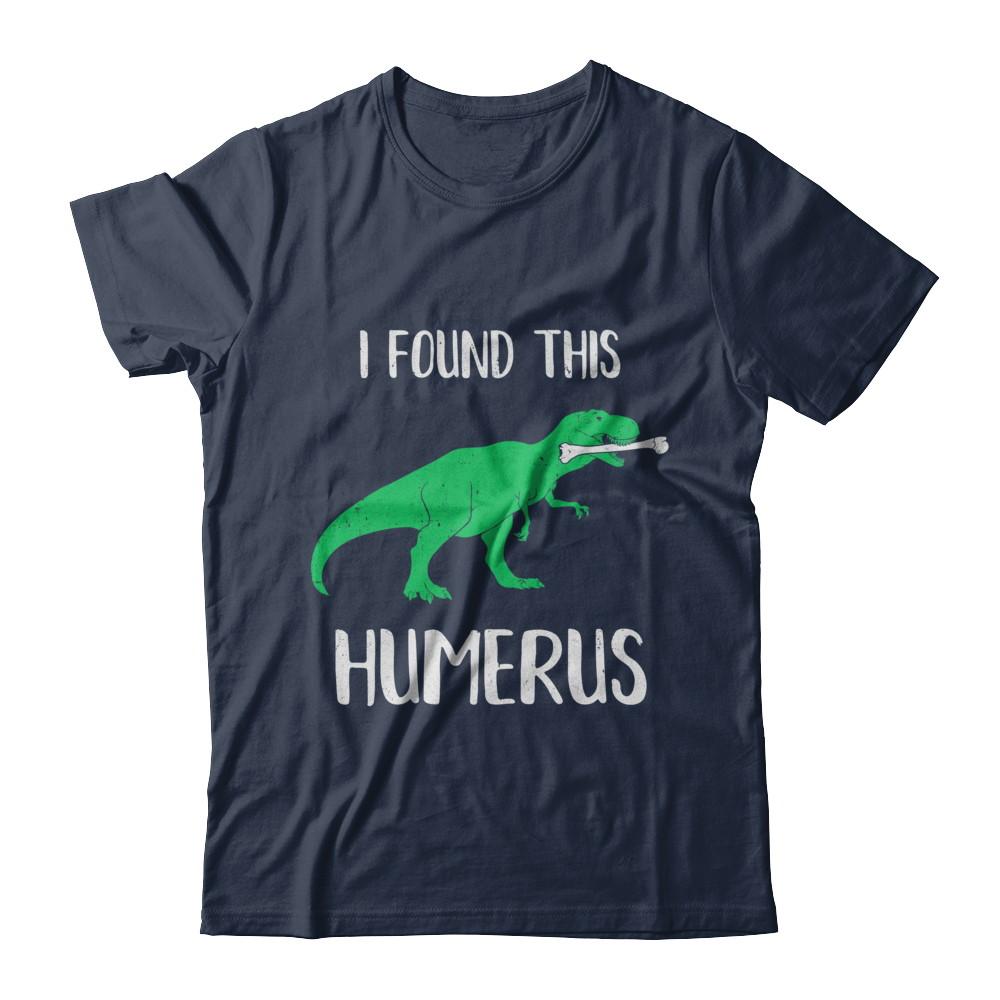 I Found This Humerus Dinosaur Humorous-T-Shirt & Hoodie-Classic T-Shirt-Navy