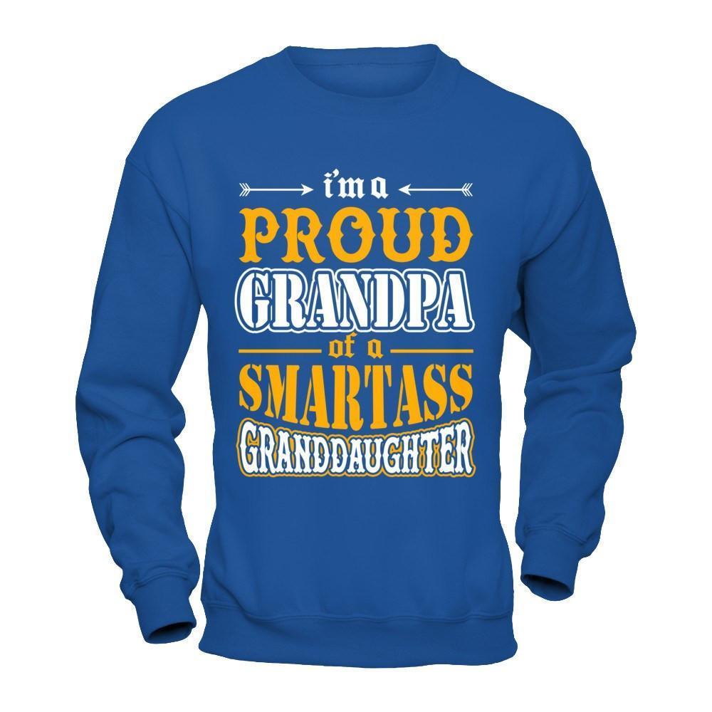 I'm A Proud Grandpa Of A Smartass Granddaughter-T-Shirt & Hoodie-Crewneck Sweatshirt-Royal