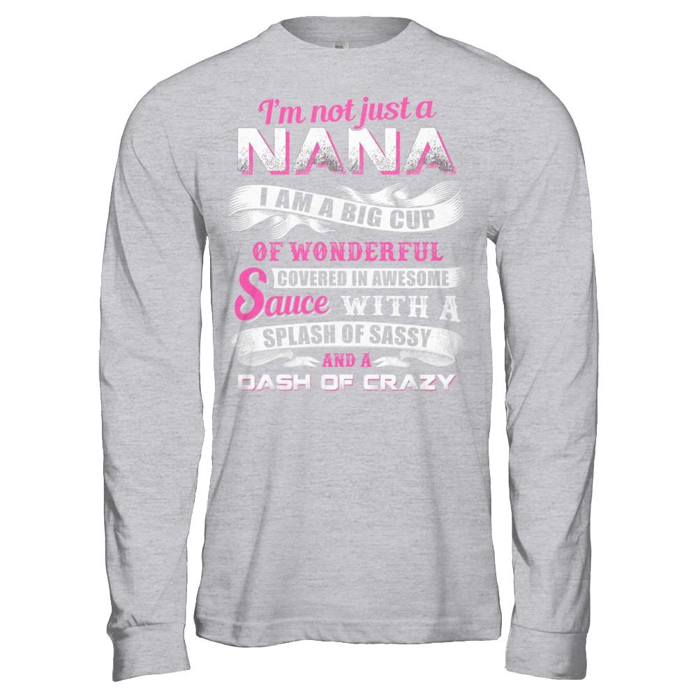 I'm Not Just A Nana I'm A Big Cup Of Wonderful-T-Shirt & Hoodie-Long Sleeve T-Shirt-Sport Grey