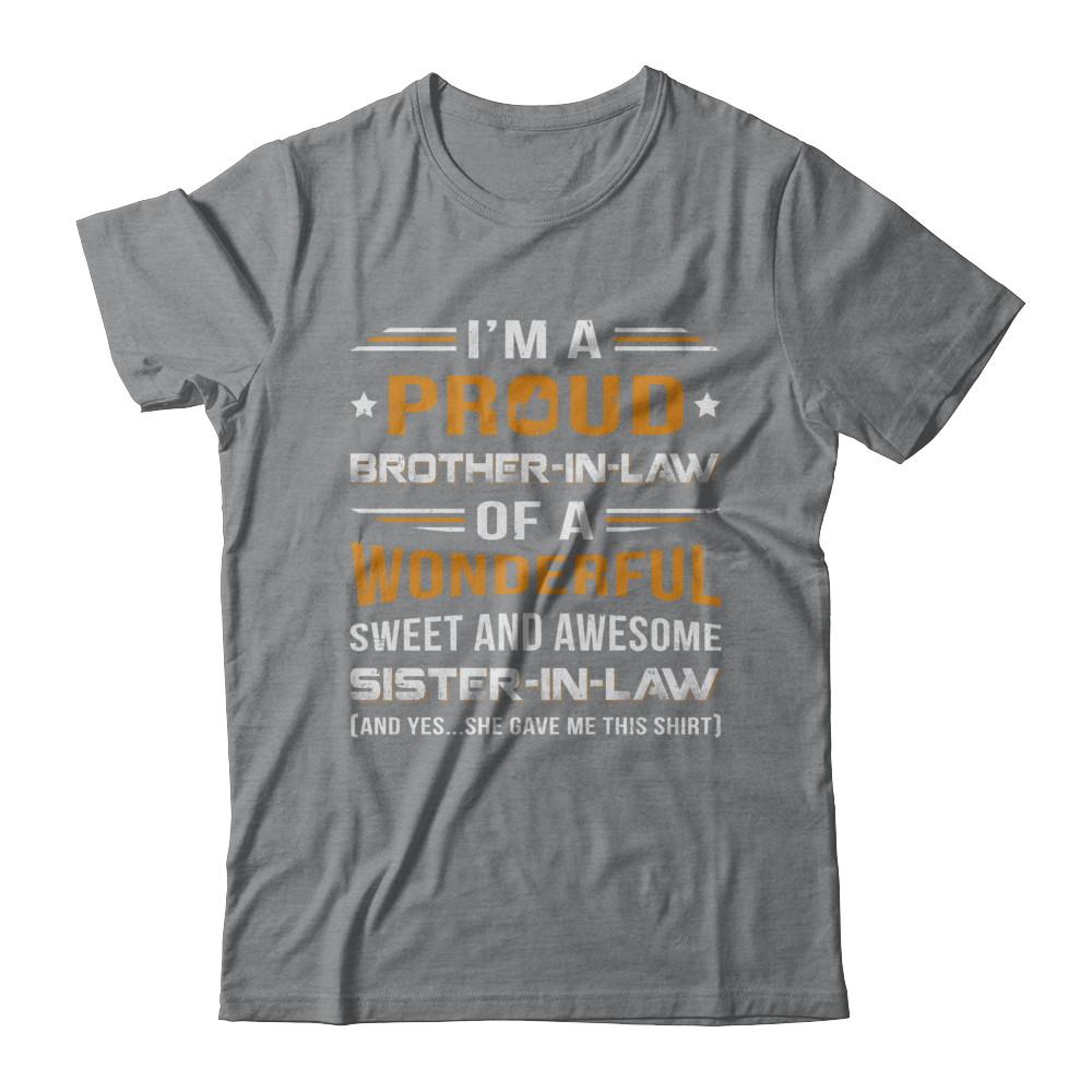 Gift Brother-In-Law From Sister-In-Law I'm A Proud Brother-In-Law Of Awesome Sister-In-Law-T-Shirt & Hoodie-Classic T-Shirt-Sport Grey