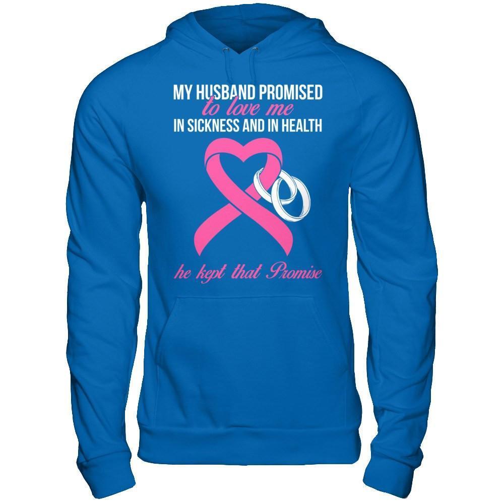 My Husband Promises To Love Me In Sickness Breast Cancer-T-Shirt & Hoodie-Pullover Hoodie-Royal