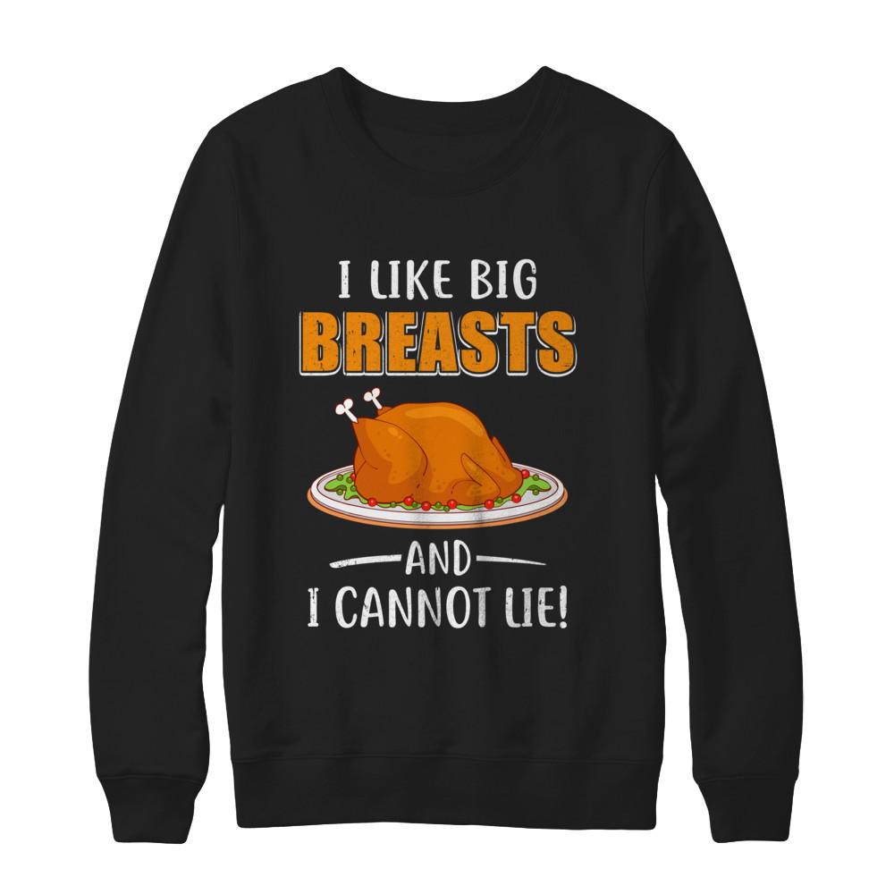 I Like Big Breasts And I Cannot Lie! Thanksgiving-T-Shirt & Sweatshirt-Crewneck Sweatshirt-Black