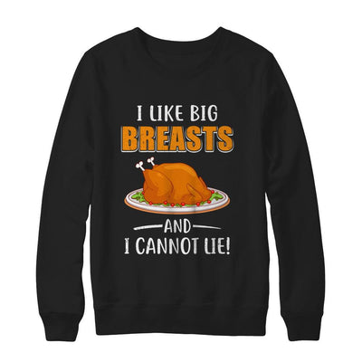 I Like Big Breasts And I Cannot Lie! Thanksgiving-T-Shirt & Sweatshirt-Crewneck Sweatshirt-Black