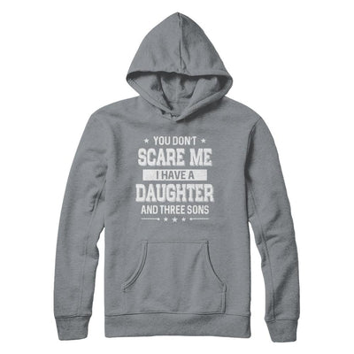 You Don't Scare Me I Have A Daughter & Three Son Fathers Day-T-Shirt & Hoodie-Pullover Hoodie-Light Steel