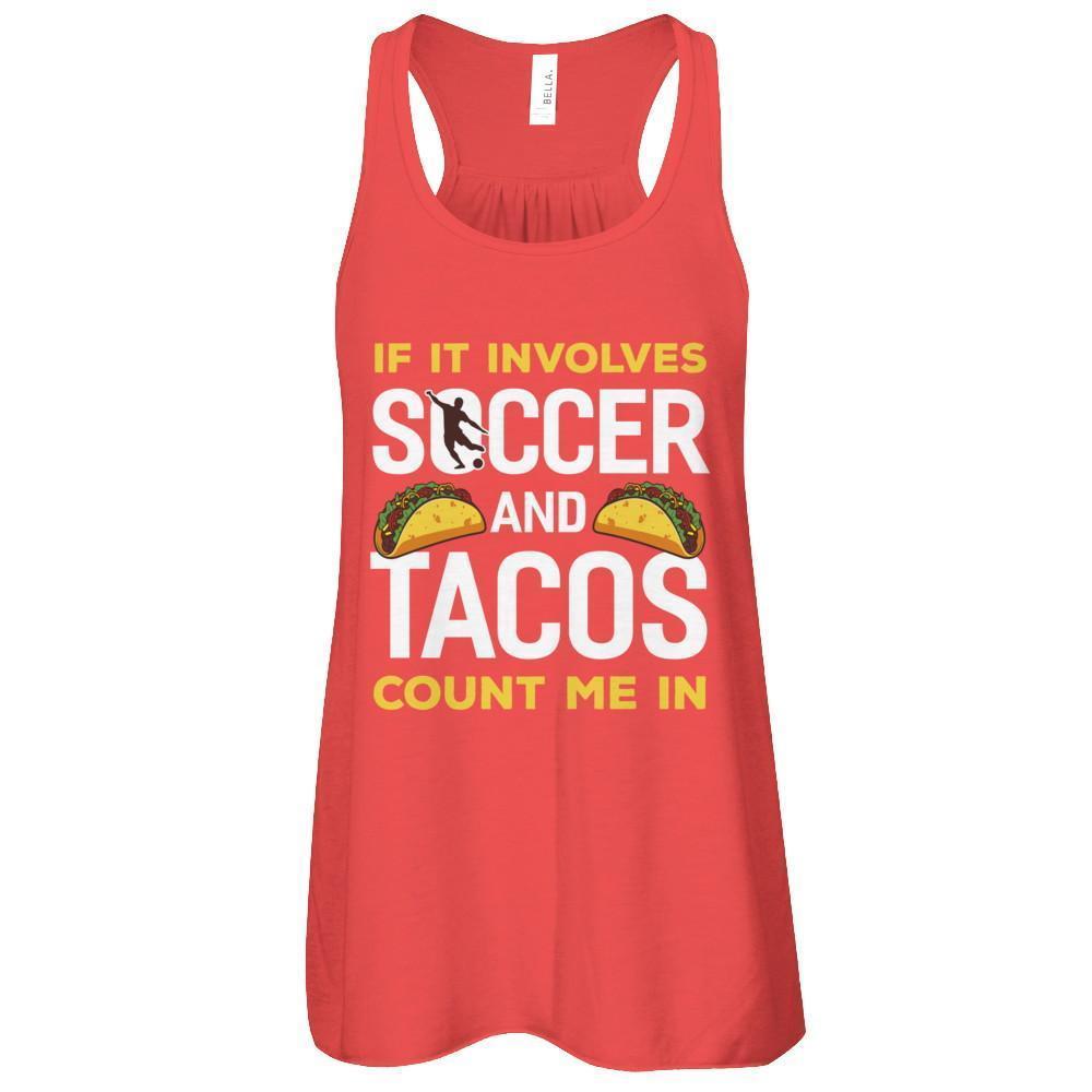 If It Involves Soccer And Tacos Count Me In-T-Shirt & Tank Top-Women's Flowy Racerback Tank-Red